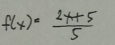 f(x)= (2x+5)/5 