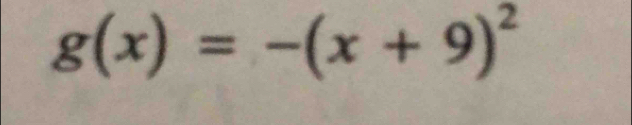 g(x)=-(x+9)^2