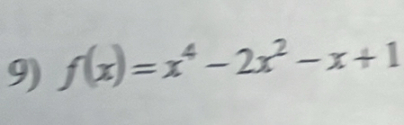 f(x)=x^4-2x^2-x+1