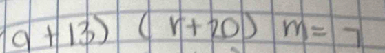 a+13)(r+20)m=7