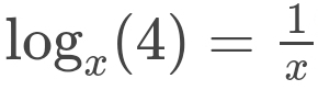 log _x(4)= 1/x 