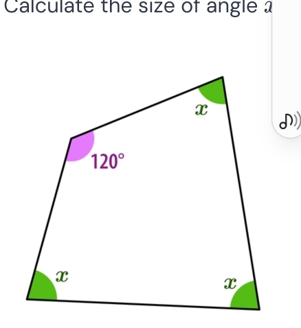 Calculate the size of angle a
I