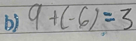 9+(-6)=3