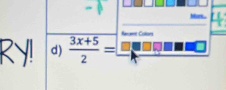 " 
bure. 
_ 
Recent Colons 
RY! d)  (3x+5)/2 =