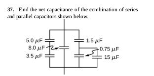 Solved: Find the net capacitance of the combination of series and ...