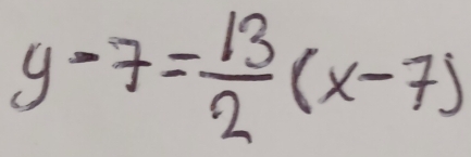 y-7= 13/2 (x-7)