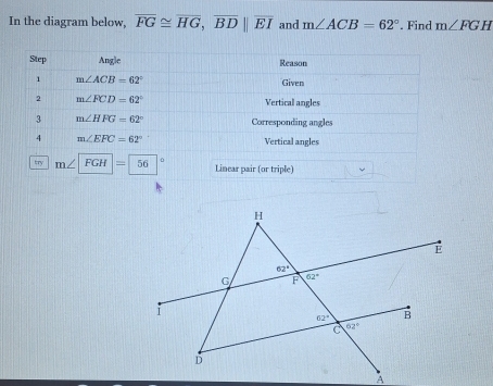 In the diagram below, overline FG≌ overline HG,overline BDparallel overline EI and m∠ ACB=62°. Find m∠ FGH