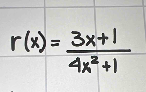 r(x)= (3x+1)/4x^2+1 