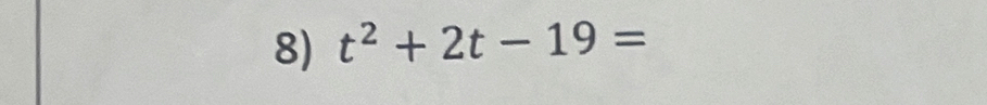 t^2+2t-19=