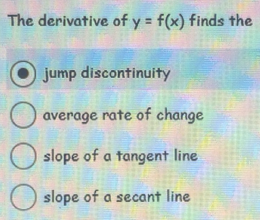 Solved: The derivative of y=f(x) finds the jump discontinuity average ...