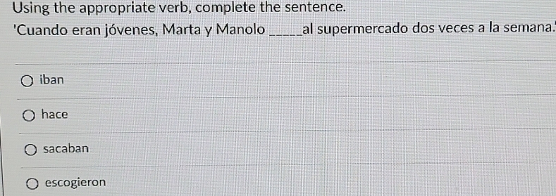 Solved: Using the appropriate verb, complete the sentence. 'Cuando eran ...