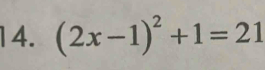 (2x-1)^2+1=21