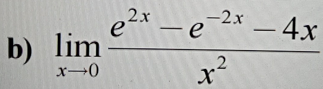 limlimits _xto 0 (e^(2x)-e^(-2x)-4x)/x^2 