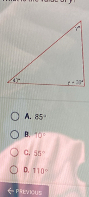 A. 85°
B. 10°
C. 55°
D. 110°
PREVIOUS