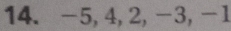 -5, 4, 2, -3, -1