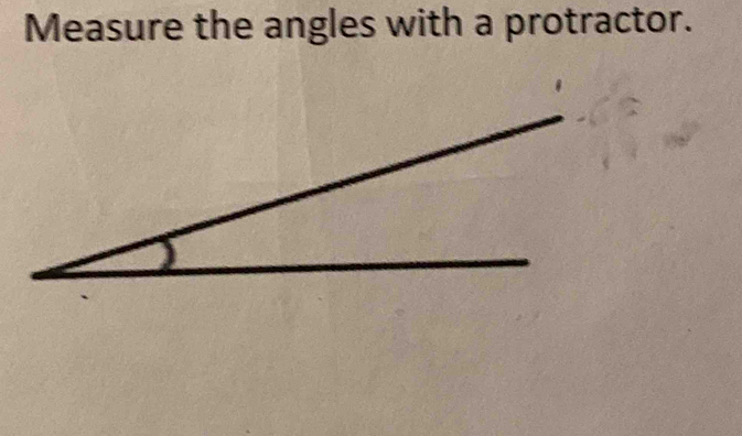 Measure the angles with a protractor.