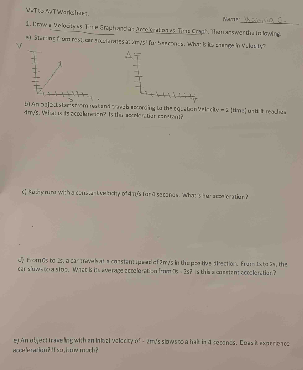 Solved: VvT to AvT Worksheet. Name: 1. Draw a Velocity vs. Time Graph ...