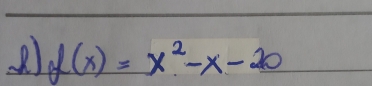 ) f(x)=x^2-x-20