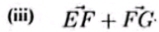 (iii) vector EF+vector FG