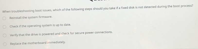 Solved: When troubleshooting boot issues, which of the following steps ...