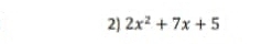 2x^2+7x+5