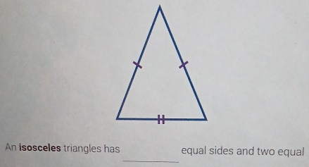 An isosceles triangles has equal sides and two equal