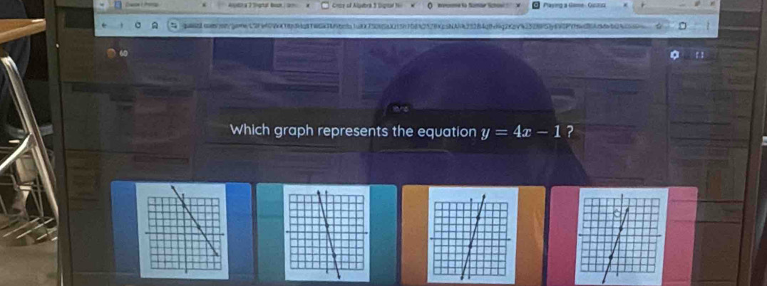 Playing a Game - Guzuzz 
qitlcnnnjceL2F90VX183Ha8TW6aTL9bca1aX75085aX23970812528Xc5NA9c232f4q09q2C5V42528853f695ffba66Addb0ac50 
Which graph represents the equation y=4x-1 ?