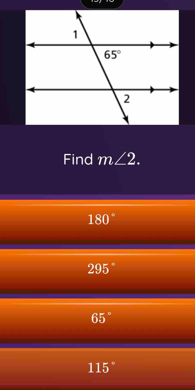 Find m∠ 2.
180°
295°
65°
115°