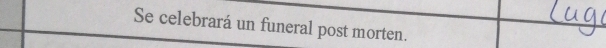 Se celebrará un funeral post morten.