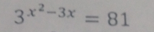 3^(x^2)-3x=81