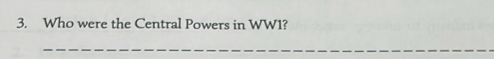 Who were the Central Powers in WW1? 
_