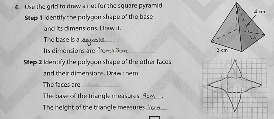 Solved: Use the grid to draw a net for the square pyramid. Step 1 ...