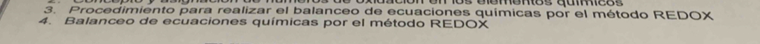 Procedimiento para realizar el balanceo de ecuaciones químicas por el método REDOX 
4. Balanceo de ecuaciones químicas por el método REDOX