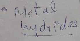 Metal 
hydiedes