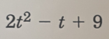 2t^2-t+9