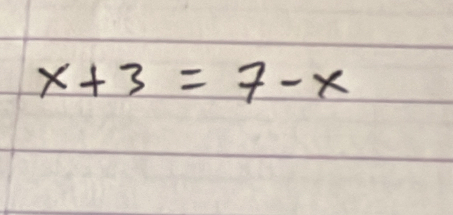 x+3=7-x