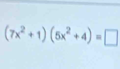 (7x^2+1)(5x^2+4)=□