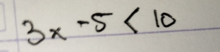3x-5<10</tex>