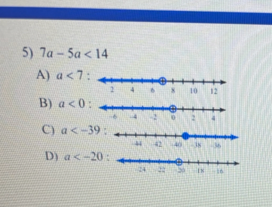 7a-5a<14</tex>
A) a<7</tex> :
B) a<0</tex>
C) a
D) a