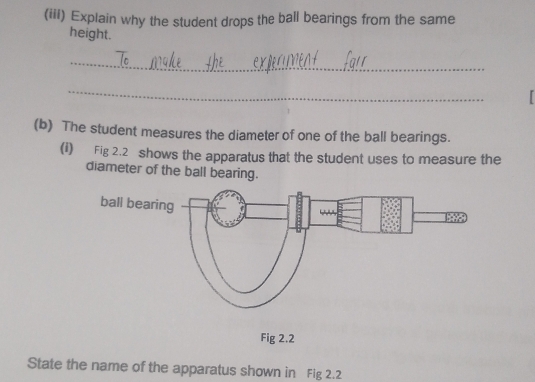 Solved: (iii) Explain why the student drops the ball bearings from the ...