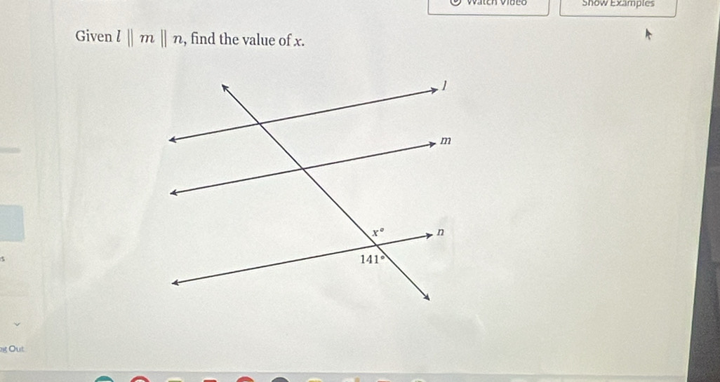 Show Examples
Given l||m||n , find the value of x.
g Out