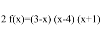 2 f(x)=(3-x)(x-4)(x+1)