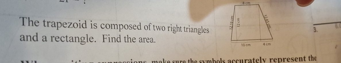 Solved: The trapezoid is composed of two right triangles 3. 6. and a ...