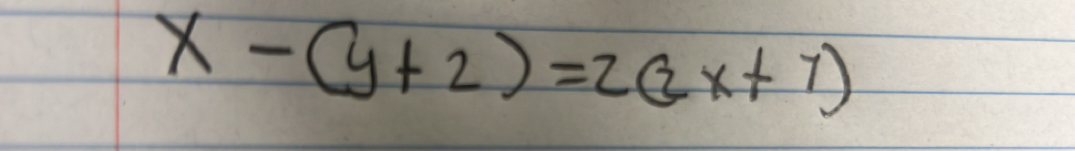 x-(y+2)=2(2x+7)