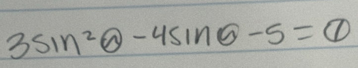 3sin^2θ -4sin θ -5=θ