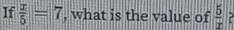 If  x/5 =7 , what is the value of  5/x  r