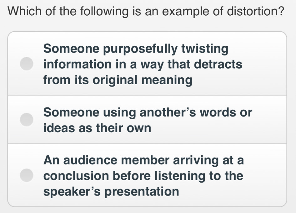 Solved: Which of the following is an example of distortion? Someone ...