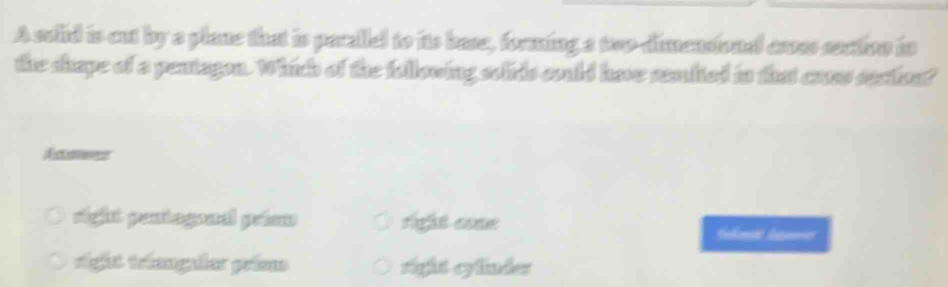 Solved: A solid is cut by a plane that is parallel to its base, forming ...