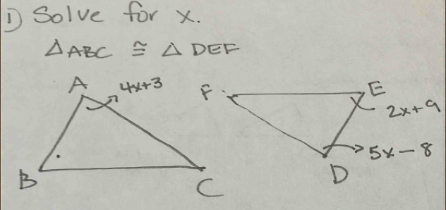 Solve for x.
△ ABC≌ △ DEF