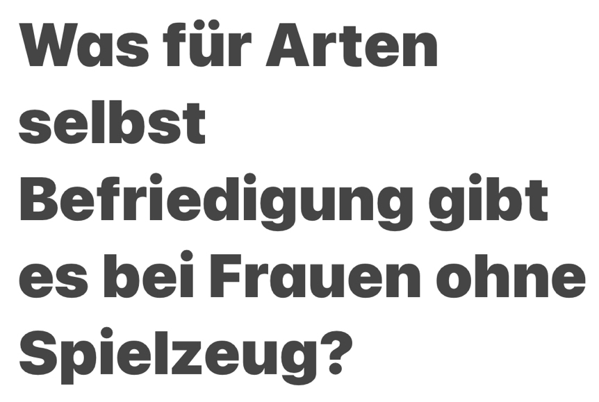 Was für Arten 
selbst 
Befriedigung gibt 
es bei Frauen ohne 
Spielzeug?